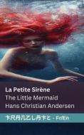 La Petite Sirène / The Little Mermaid di Hans Christian Andersen edito da LIGHTNING SOURCE INC