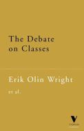 The Debate on Classes di Erik Olin Wright, Guglielmo Carchedi, Val Burris edito da VERSO