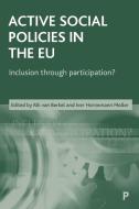 Active social policies in the EU di Iver Hornemann Moller edito da Policy Press