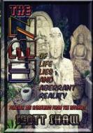 The Zen of Life, Lies, and Aberrant Reality di Scott Shaw edito da Buddha Rose Publications