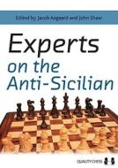 Experts on the Anti-Sicilian di Jacob Aagaard, John Shaw edito da Quality Chess UK LLP