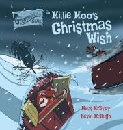 Millie Moo's Christmas Wish Special Edition di Mack McEvoy edito da LIGHTNING SOURCE INC