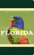 American Birding Association Field Guide to Birds of Florida di Bill Pranty edito da Scott & Nix, Inc.