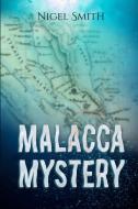Malacca Mystery di Nigel Smith edito da Nigel Smith