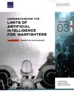 Understanding the Limits of Artificial Intelligence for Warfighters di Li Ang Zhang, Yusuf Ashpari edito da RAND Corporation