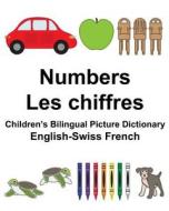 English-Swiss French Numbers/Les Chiffres Children's Bilingual Picture Dictionary di Richard Carlson Jr edito da Createspace Independent Publishing Platform