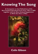 Knowing the Song di Colin Gibson edito da The New Zealand Hymnbook Trust in association with