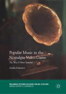 Popular Music in the Nostalgia Video Game di Andra Ivanescu edito da Springer-Verlag GmbH