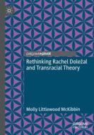 Rethinking Rachel Dole¿al and Transracial Theory di Molly Littlewood McKibbin edito da Springer International Publishing