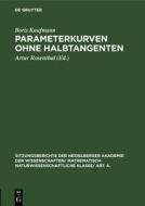 Parameterkurven Ohne Halbtangenten di Boris Kaufmann edito da Walter de Gruyter