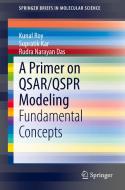 A Primer on QSAR/QSPR Modeling di Kunal Roy, Supratik Kar, Rudra Narayan Das edito da Springer-Verlag GmbH