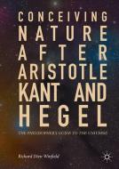 Conceiving Nature after Aristotle, Kant, and Hegel di Richard Dien Winfield edito da Springer-Verlag GmbH