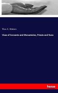 Vices of Convents and Monasteries, Priests and Nuns di Thos. E. Watson edito da hansebooks
