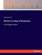 Memoir of a Map of Hindoostan di James Rennell edito da hansebooks