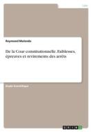 De La Cour Constitutionnelle. Faiblesses, Épreuves et Revirements des Arrêts di Reymond Mulenda edito da GRIN Verlag