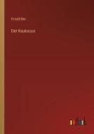 Der Kaukasus di Essad Bey edito da Outlook Verlag