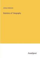 Statistics of Telegraphy di James Anderson edito da Anatiposi Verlag