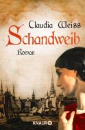 Schandweib di Claudia Weiss edito da Knaur Taschenbuch