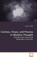 Cosmos, Chaos, and Process in Western Thought di Royce P. Grubic edito da VDM Verlag