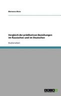 Vergleich der prädikativen Beziehungen im Russischen und im Deutschen di Marianne Wenz edito da GRIN Publishing