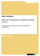 Mahindra & Mahindra's capability building process di Hanka Smiejczak edito da GRIN Publishing