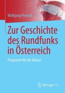 Zur Geschichte des Rundfunks in Österreich di Wolfgang Pensold edito da Springer Fachmedien Wiesbaden