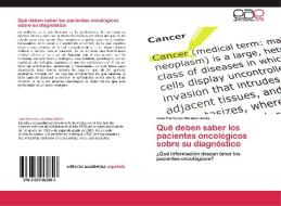 Qué deben saber los pacientes oncológicos sobre su diagnóstico di José Francisco Hurtado Dávila edito da EAE