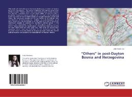 "Others" in post-Dayton Bosnia and Herzegovina di Lejla Kusturica edito da LAP Lambert Academic Publishing