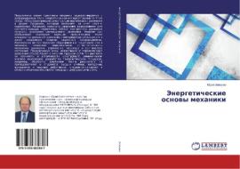 Jenergeticheskie osnovy mehaniki di Jurij Aljushin edito da LAP Lambert Academic Publishing