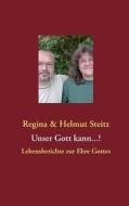 Unser Gott kann...! di Regina Steitz, Helmut Steitz edito da Books on Demand