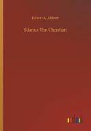 Silanus The Christian di Edwin A. Abbott edito da Outlook Verlag
