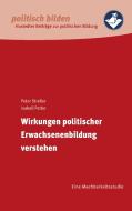 Wirkungen politischer Erwachsenenbildung verstehen di Peter Straßer, Isabell Petter edito da Books on Demand
