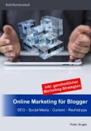 Online Marketing für Blogger di Peter Singer edito da Books on Demand