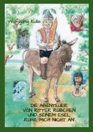 Die Abenteuer von Ritter Rübchen und seinem Esel 'Rühr mich nicht an' di Wolfgang Kulla edito da Books on Demand