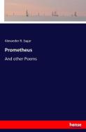 Prometheus di Alexander R. Eagar edito da hansebooks