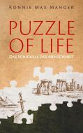 Puzzle of Life di Ronnie Max Manger edito da Books on Demand