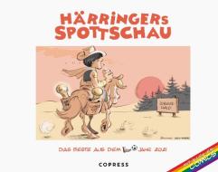 Härringers Spottschau 2021 di Christoph Härringer edito da Copress Sport