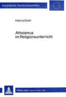 Atheismus im Religionsunterricht di Helmut Diehl edito da Lang, Peter GmbH