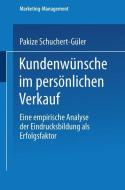 Kundenwünsche im persönlichen Verkauf di Pakize Schuchert-Güler edito da Deutscher Universitätsverlag