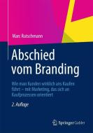 Abschied vom Branding di Marc Rutschmann edito da Gabler, Betriebswirt.-Vlg