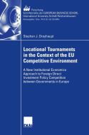 Locational Tournaments in the Context of the EU Competitive Environment di Stephan Dreyhaupt edito da Deutscher Universitätsvlg