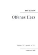 Offenes Herz di Bart Stouten edito da Books on Demand
