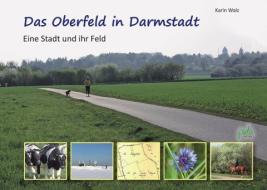 Das Oberfeld in Darmstadt di Karin Walz edito da Pala- Verlag GmbH