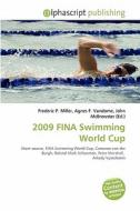 2009 Fina Swimming World Cup edito da Alphascript Publishing