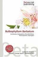 Bulbophyllum Barbatum edito da Betascript Publishing