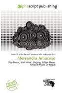 Alessandra Amoroso edito da Alphascript Publishing