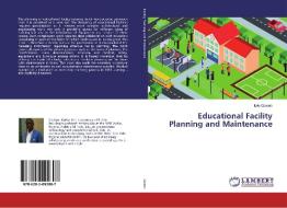 Educational Facility Planning and Maintenance di Eric Gowon edito da LAP LAMBERT Academic Publishing