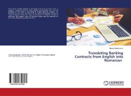Translating Banking Contracts from English into Romanian di Monica Zugravescu edito da LAP Lambert Academic Publishing