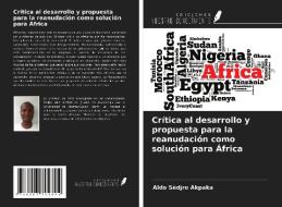 Crítica al desarrollo y propuesta para la reanudación como solución para África di Aldo Sèdjro Akpaka edito da Ediciones Nuestro Conocimiento