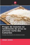 Pragas de insectos no rendimento do arroz no extremo norte dos Camarões di Ismael Sadou edito da Edições Nosso Conhecimento